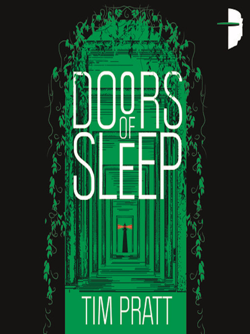 Title details for Doors of Sleep by Tim Pratt - Available